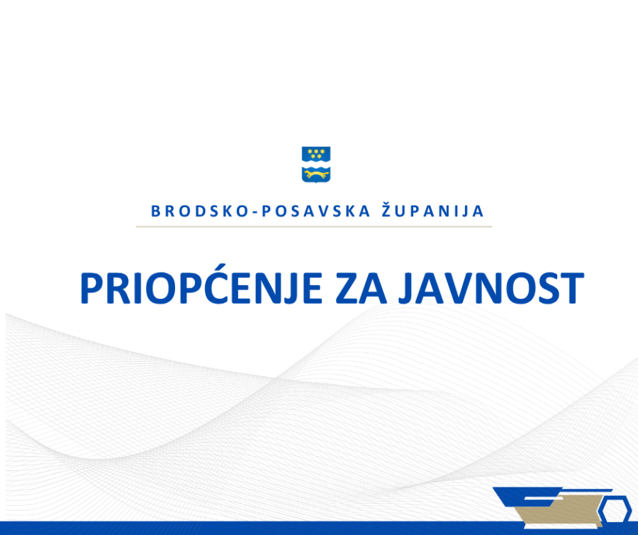 PRIOPĆENJE ZA JAVNOST BRODSKO-POSAVSKE ŽUPANIJE